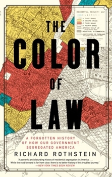 Cover of The Color of Law: A Forgotten History of How Our Government Segregated America, by Richard Rothstein